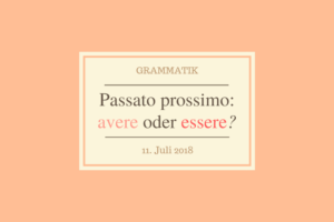 Passato prossimo - avere oder essere? Hier erfährst du, welche Verben mit avere und welche mit essere gebildet werden
