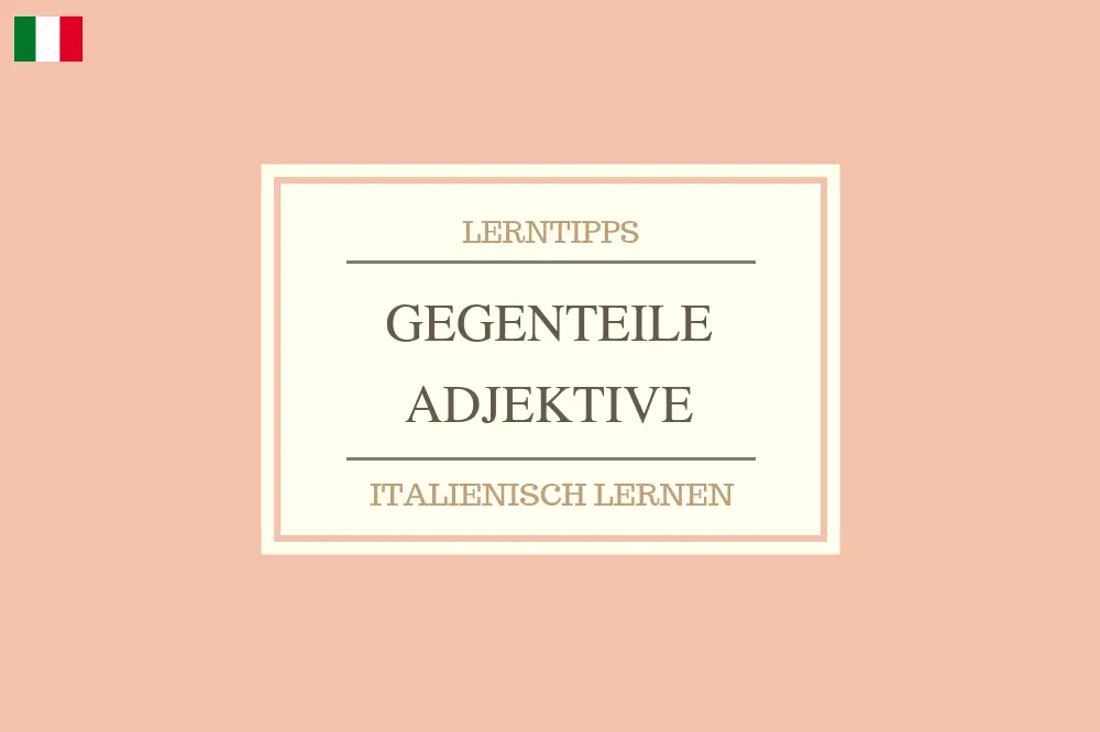 Lerntipp Adjektive und Gegenteile